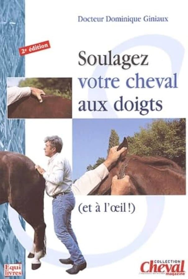 Couverture de « Soulagez votre cheval aux doigts (et à l'œil) » du Dr Dominique Giniaux